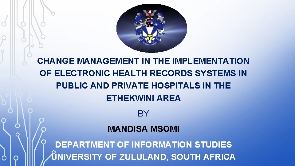 . CHANGE MANAGEMENT IN THE IMPLEMENTATION OF ELECTRONIC HEALTH RECORDS SYSTEMS IN PUBLIC AND