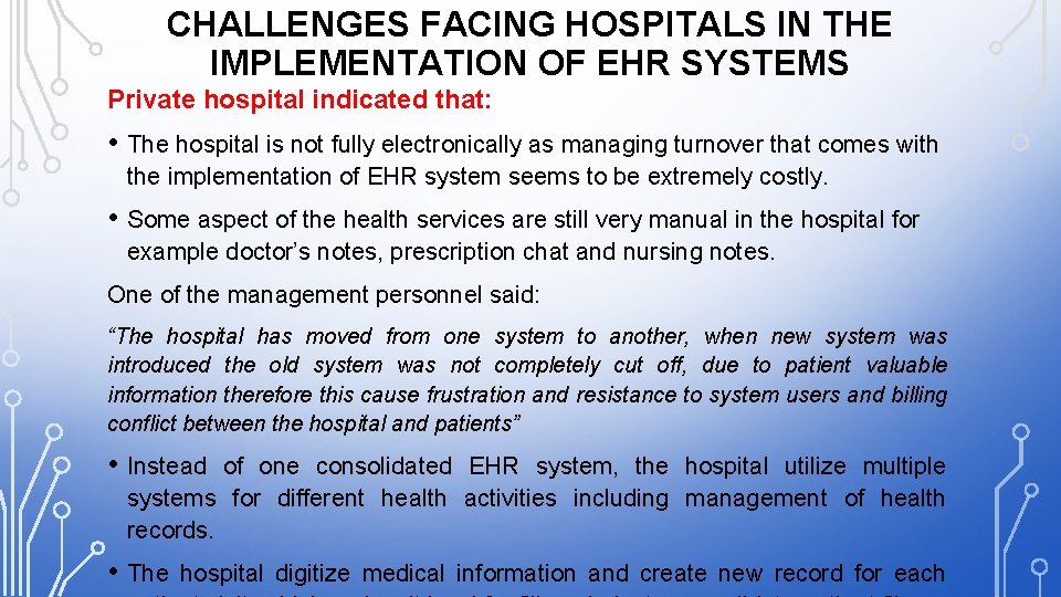 CHALLENGES FACING HOSPITALS IN THE IMPLEMENTATION OF EHR SYSTEMS Private hospital indicated that: •