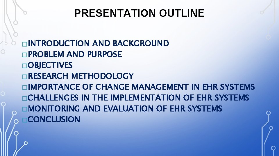 PRESENTATION OUTLINE � INTRODUCTION AND BACKGROUND � PROBLEM AND PURPOSE � OBJECTIVES � RESEARCH