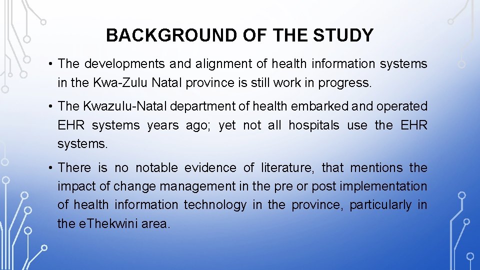 BACKGROUND OF THE STUDY • The developments and alignment of health information systems in