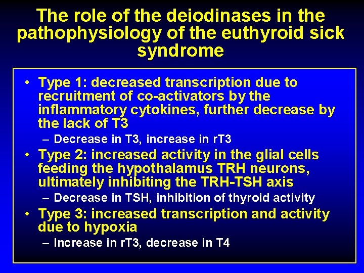The role of the deiodinases in the pathophysiology of the euthyroid sick syndrome •