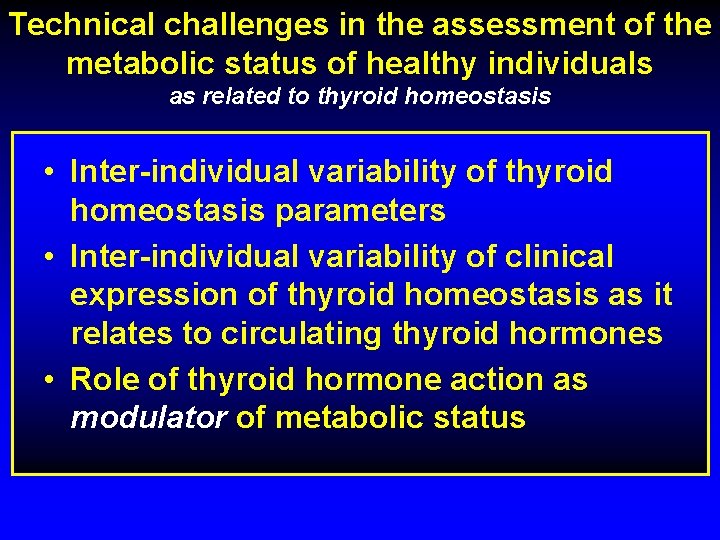 Technical challenges in the assessment of the metabolic status of healthy individuals as related