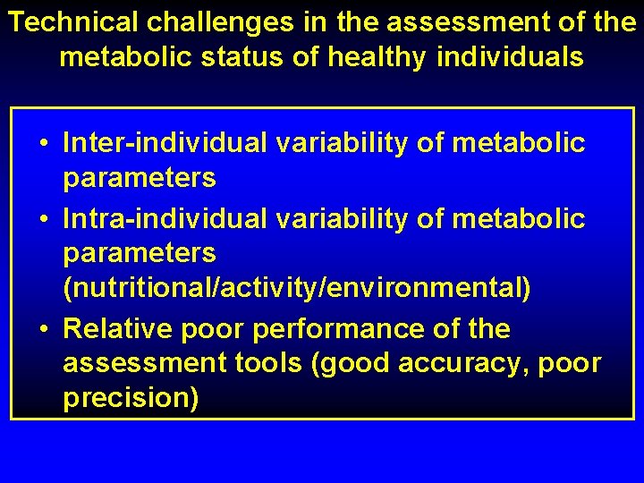 Technical challenges in the assessment of the metabolic status of healthy individuals • Inter-individual