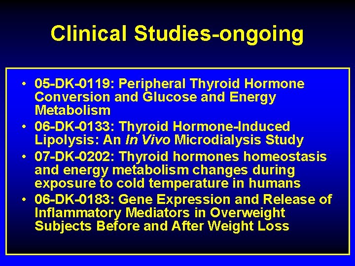 Clinical Studies-ongoing • 05 -DK-0119: Peripheral Thyroid Hormone Conversion and Glucose and Energy Metabolism