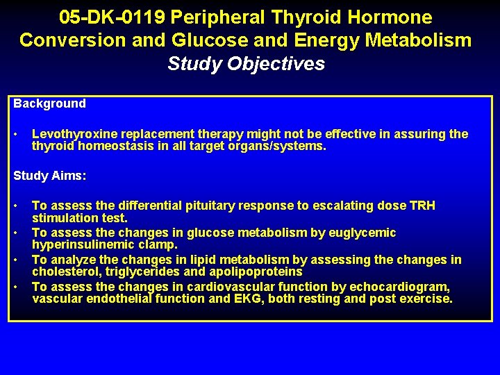 05 -DK-0119 Peripheral Thyroid Hormone Conversion and Glucose and Energy Metabolism Study Objectives Background