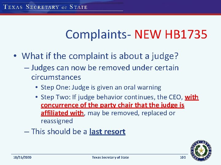 Complaints- NEW HB 1735 • What if the complaint is about a judge? –