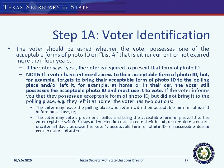 Step 1 A: Voter Identification • The voter should be asked whether the voter