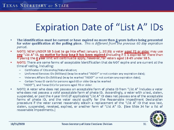 Expiration Date of “List A” IDs • • • The identification must be current