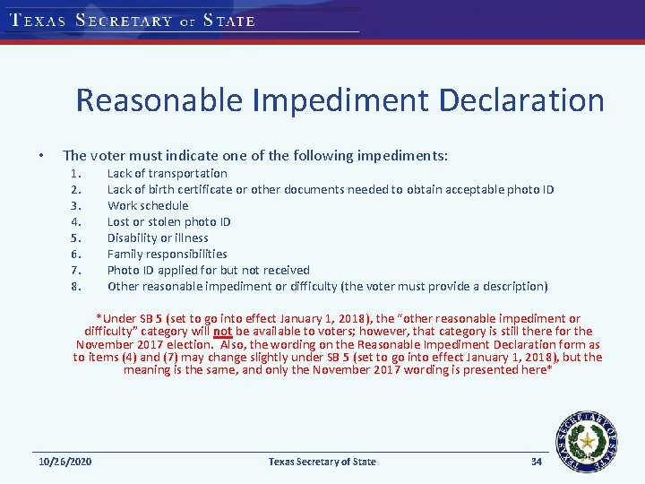 Reasonable Impediment Declaration • The voter must indicate one of the following impediments: 1.