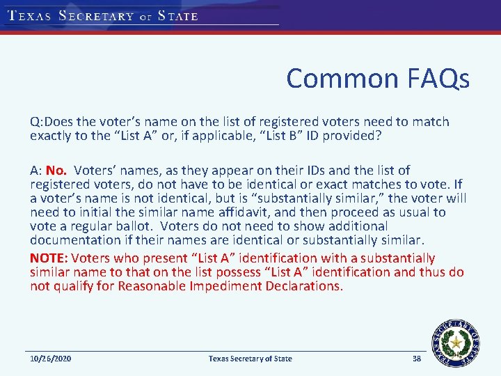 Common FAQs Q: Does the voter’s name on the list of registered voters need