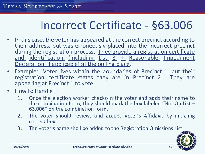 Incorrect Certificate - § 63. 006 • In this case, the voter has appeared