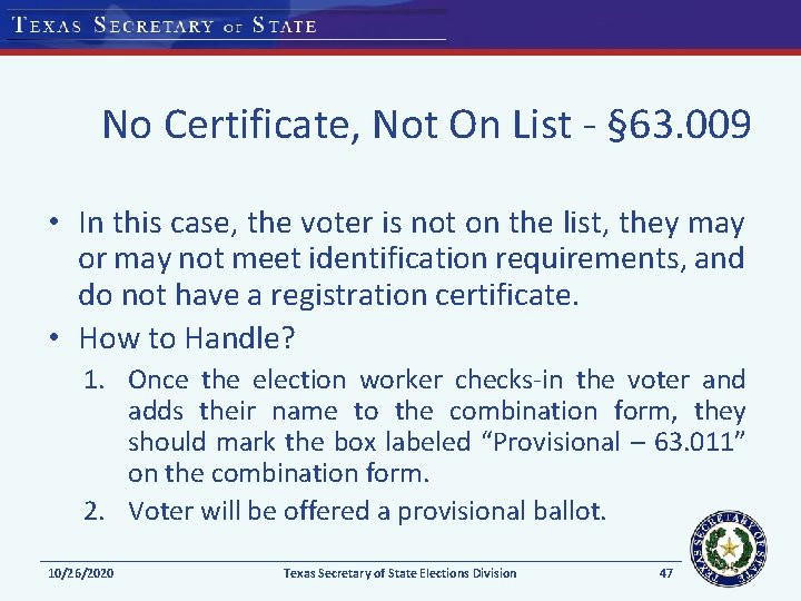 No Certificate, Not On List - § 63. 009 • In this case, the