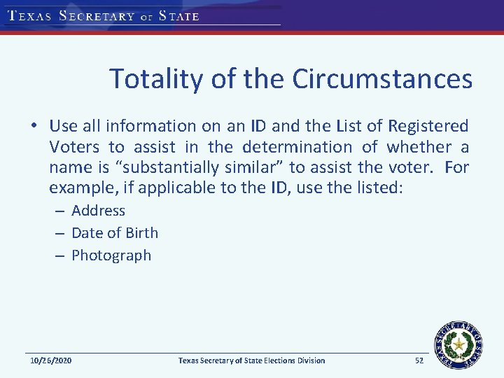 Totality of the Circumstances • Use all information on an ID and the List