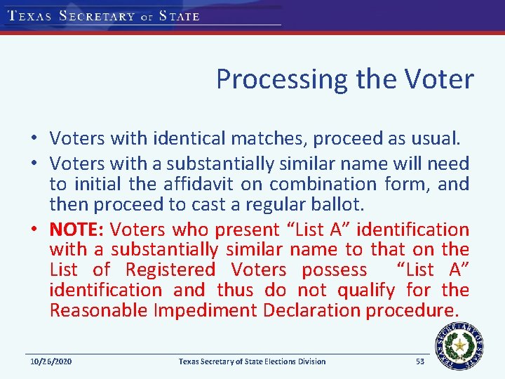 Processing the Voter • Voters with identical matches, proceed as usual. • Voters with