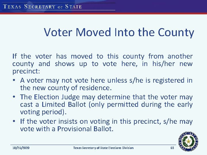 Voter Moved Into the County If the voter has moved to this county from