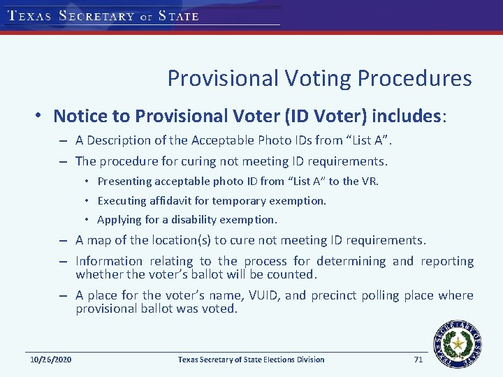 Provisional Voting Procedures • Notice to Provisional Voter (ID Voter) includes: – A Description