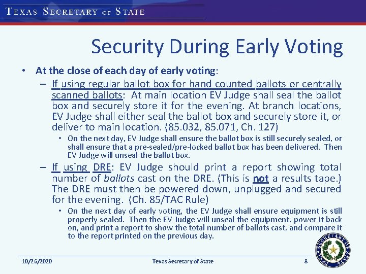 Security During Early Voting • At the close of each day of early voting: