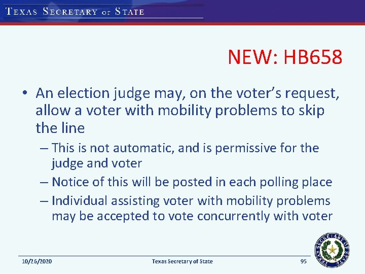 NEW: HB 658 • An election judge may, on the voter’s request, allow a