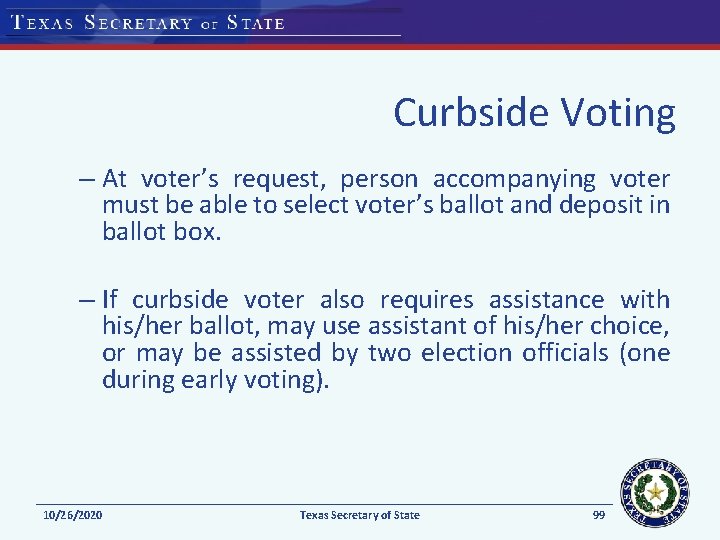 Curbside Voting – At voter’s request, person accompanying voter must be able to select