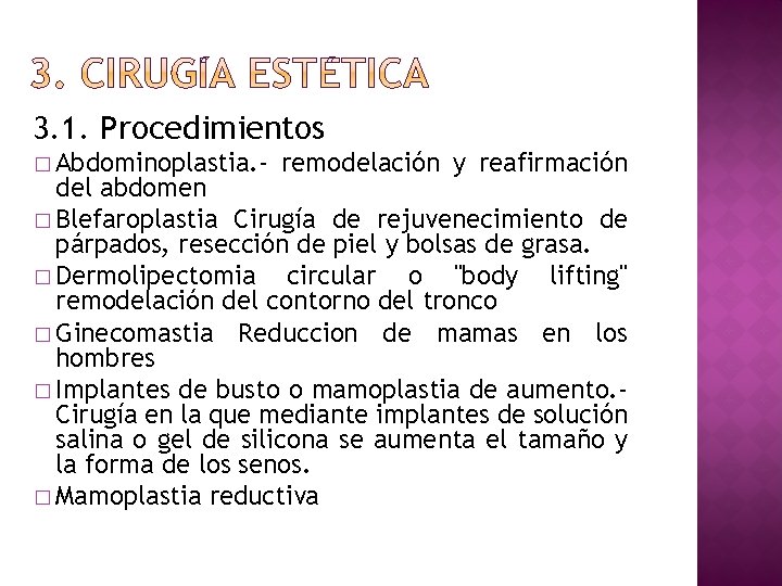 3. 1. Procedimientos � Abdominoplastia. - remodelación y reafirmación del abdomen � Blefaroplastia Cirugía