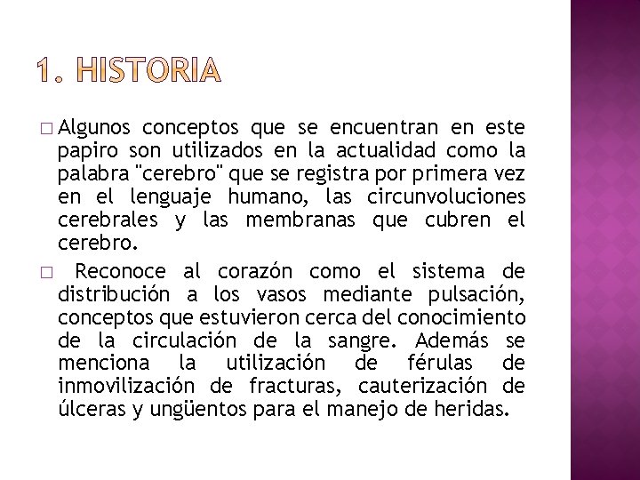 � Algunos conceptos que se encuentran en este papiro son utilizados en la actualidad