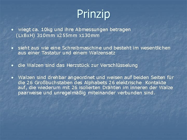 Prinzip • wiegt ca. 10 kg und ihre Abmessungen betragen (Lx. Bx. H) 310