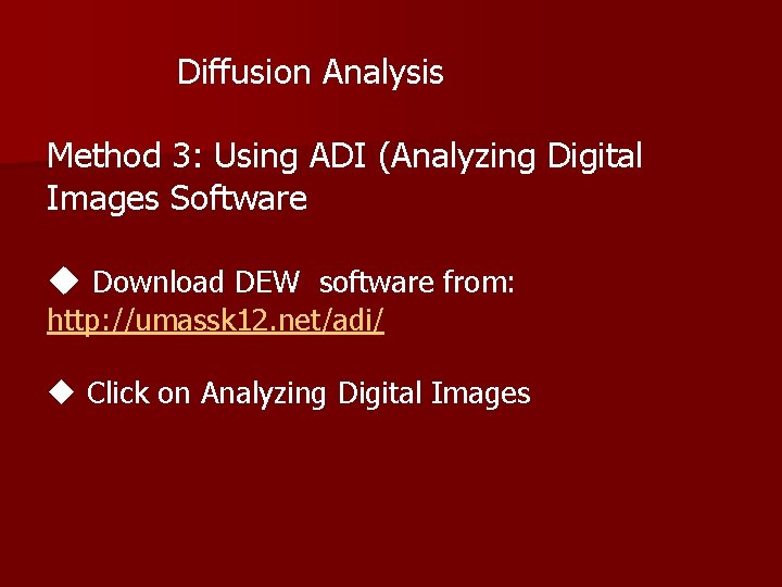 Diffusion Analysis Method 3: Using ADI (Analyzing Digital Images Software u Download DEW software