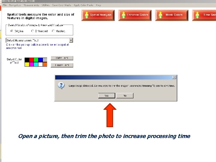 Open a picture, then trim the photo to increase processing time 