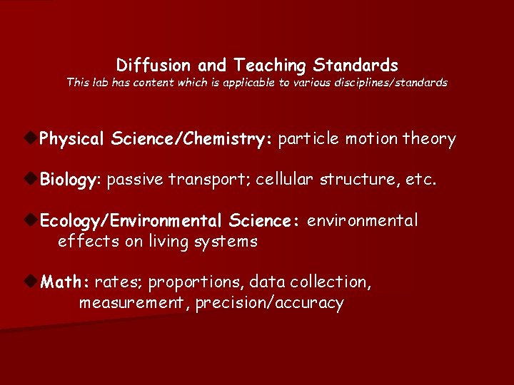 Diffusion and Teaching Standards This lab has content which is applicable to various disciplines/standards