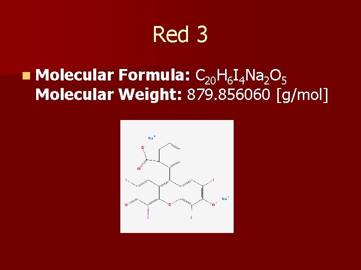 Red 3 n Molecular Formula: C 20 H 6 I 4 Na 2 O