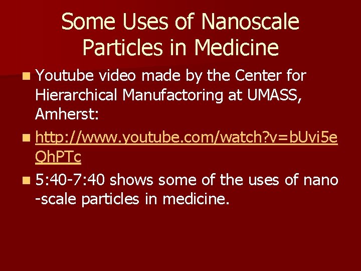 Some Uses of Nanoscale Particles in Medicine n Youtube video made by the Center