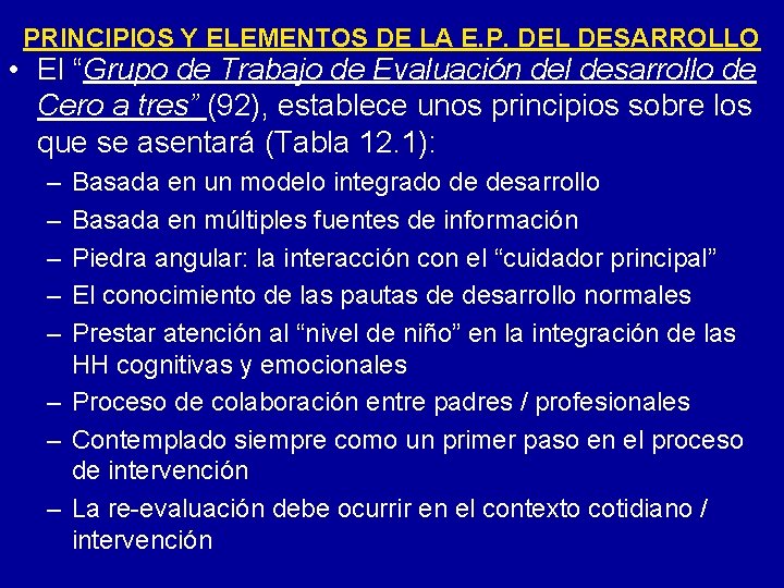 PRINCIPIOS Y ELEMENTOS DE LA E. P. DEL DESARROLLO • El “Grupo de Trabajo