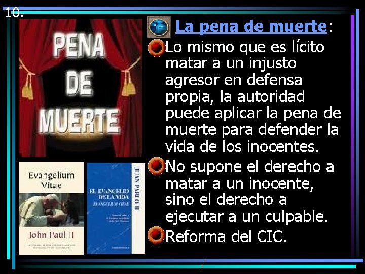 10. La pena de muerte: § Lo mismo que es lícito matar a un