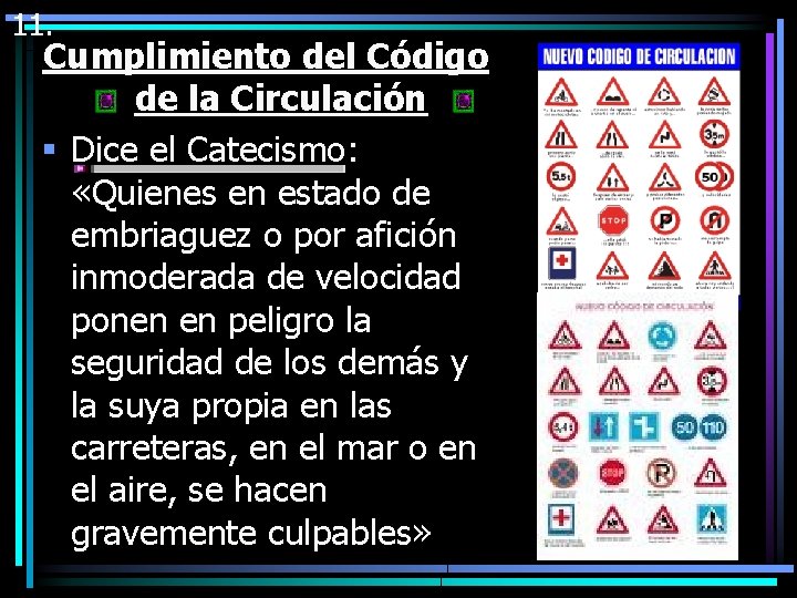 11. Cumplimiento del Código de la Circulación § Dice el Catecismo: «Quienes en estado