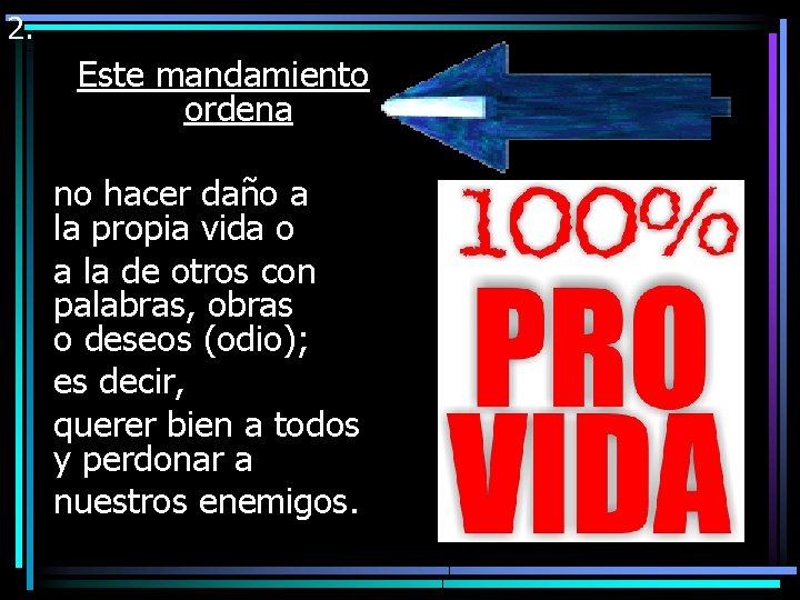 2. Este mandamiento ordena no hacer daño a la propia vida o a la