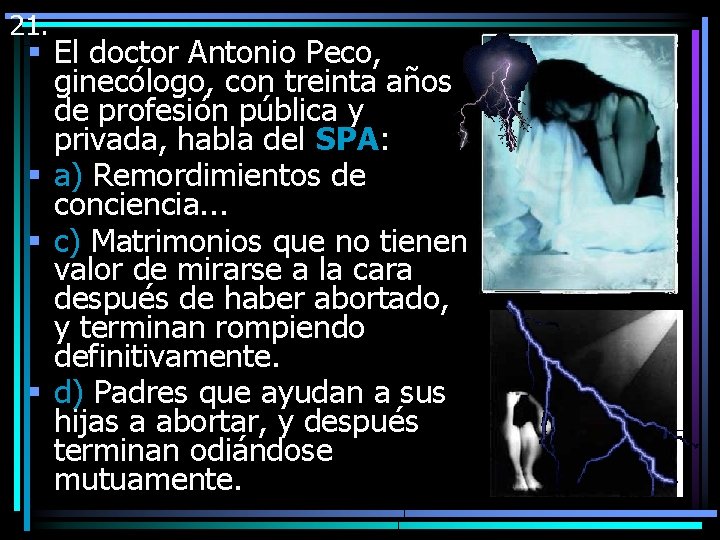 21. § El doctor Antonio Peco, ginecólogo, con treinta años de profesión pública y