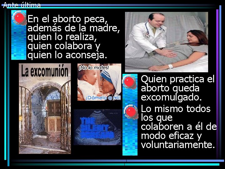 Ante última § En el aborto peca, además de la madre, quien lo realiza,