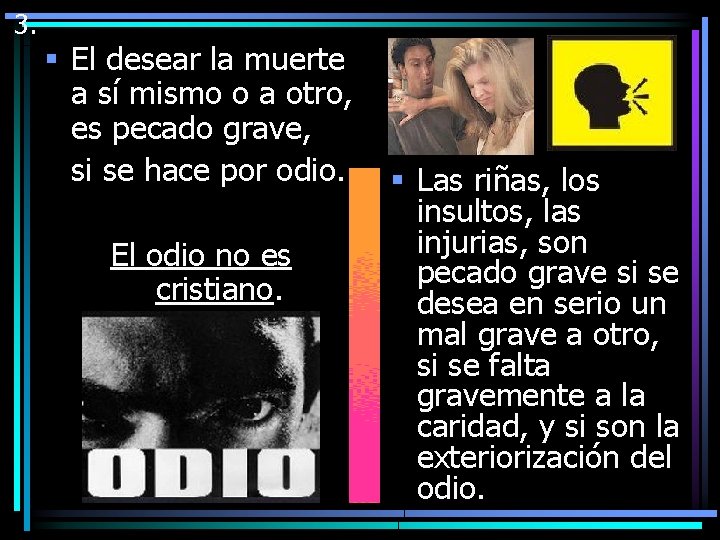 3. § El desear la muerte a sí mismo o a otro, es pecado