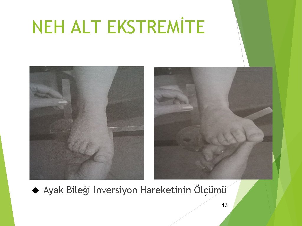 NEH ALT EKSTREMİTE Ayak Bileği İnversiyon Hareketinin Ölçümü 13 
