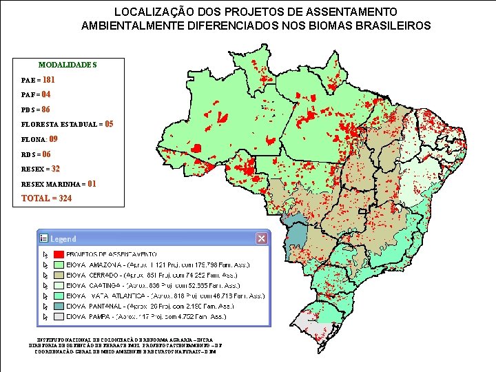 LOCALIZAÇÃO DOS PROJETOS DE ASSENTAMENTO AMBIENTALMENTE DIFERENCIADOS NOS BIOMAS BRASILEIROS MODALIDADES PAE = 181