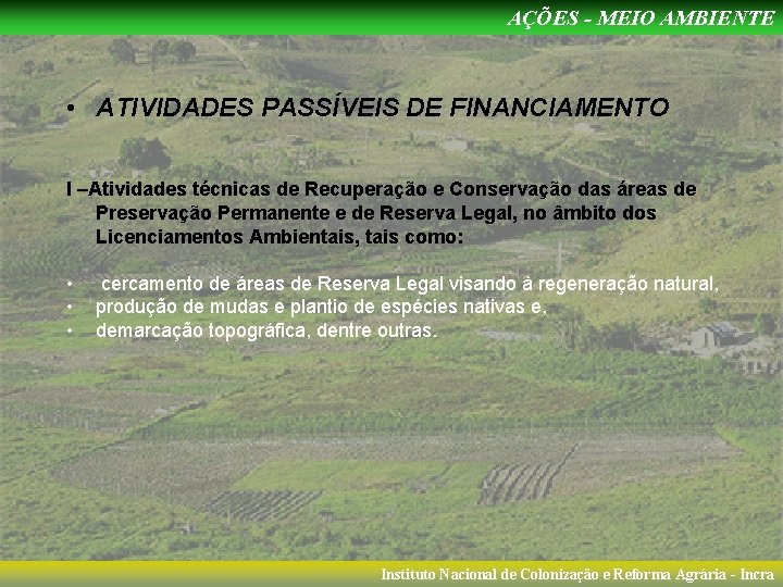 AÇÕES - MEIO AMBIENTE • ATIVIDADES PASSÍVEIS DE FINANCIAMENTO I –Atividades técnicas de Recuperação