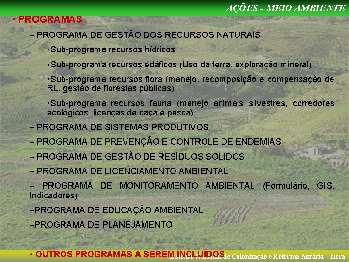 AÇÕES - MEIO AMBIENTE • PROGRAMAS – PROGRAMA DE GESTÃO DOS RECURSOS NATURAIS •