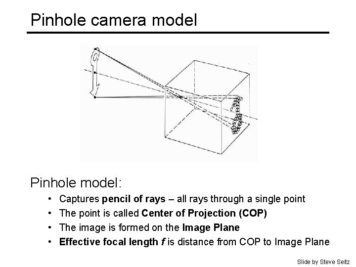 Pinhole camera model Pinhole model: • • Captures pencil of rays – all rays