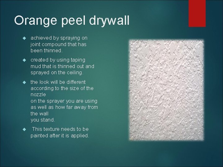 Orange peel drywall achieved by spraying on joint compound that has been thinned. created