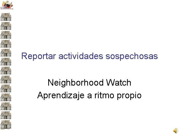 Reportar actividades sospechosas Neighborhood Watch Aprendizaje a ritmo propio 