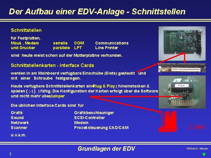 Der Aufbau einer EDV-Anlage - Schnittstellen für Festplatten, Maus , Modem und Drucker serielle