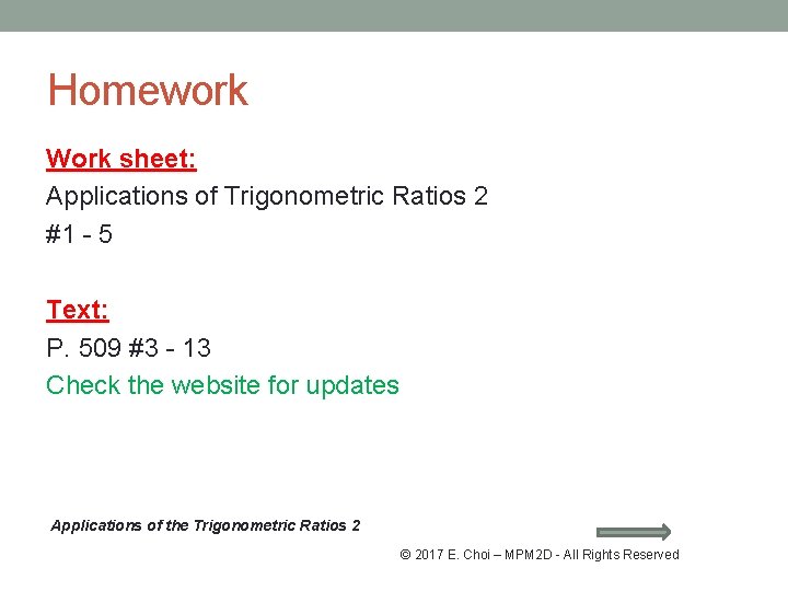 Homework Work sheet: Applications of Trigonometric Ratios 2 #1 - 5 Text: P. 509