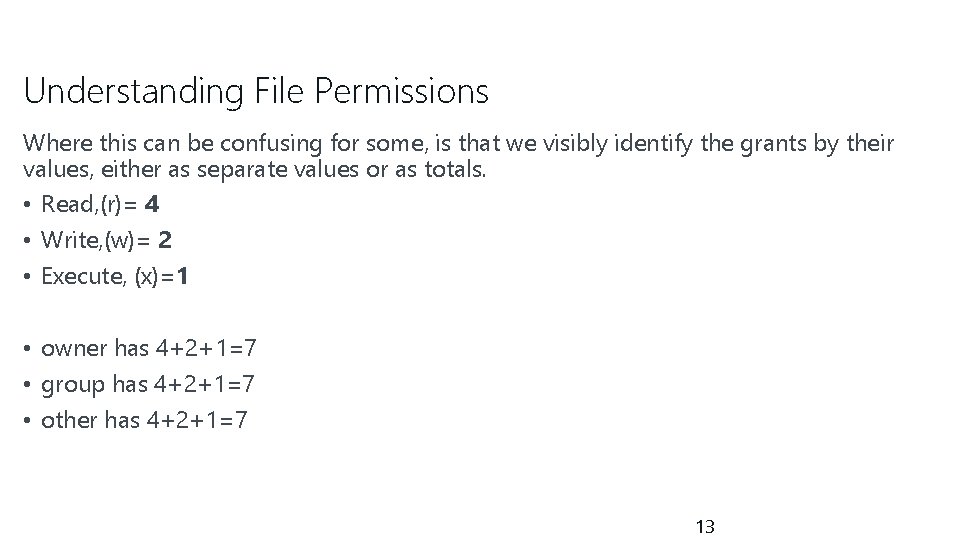 Understanding File Permissions Where this can be confusing for some, is that we visibly
