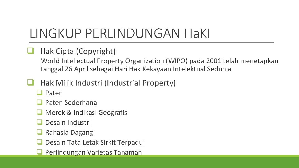 LINGKUP PERLINDUNGAN Ha. KI q Hak Cipta (Copyright) World Intellectual Property Organization (WIPO) pada