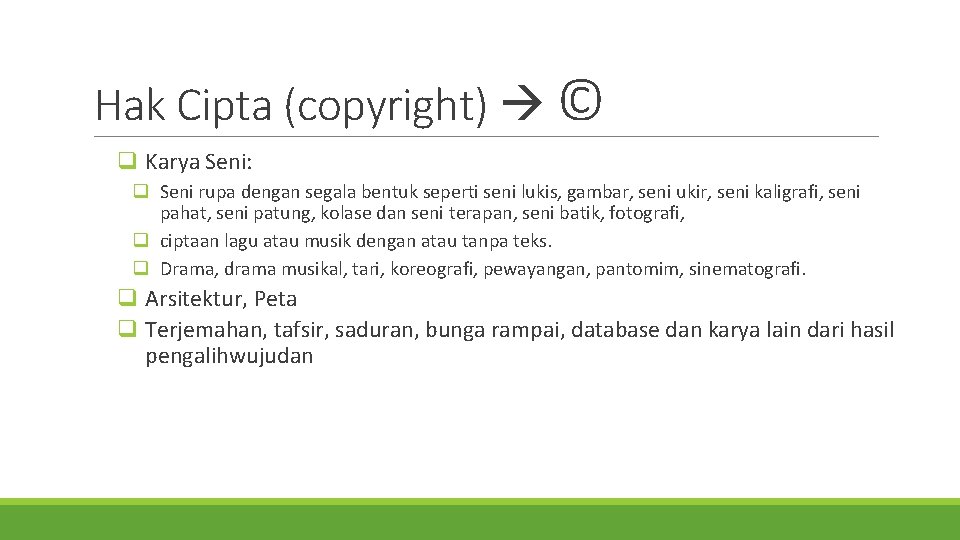 Hak Cipta (copyright) © q Karya Seni: q Seni rupa dengan segala bentuk seperti